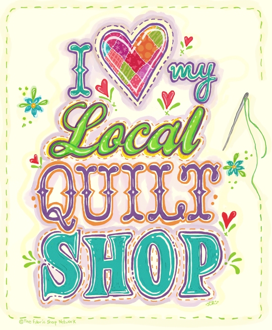 Love Your Local Quilt Shop 